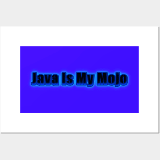 Java Is My Mojo Posters and Art